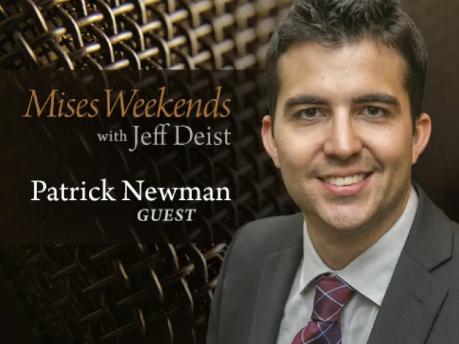 Patrick Newman on Mises Weekends
